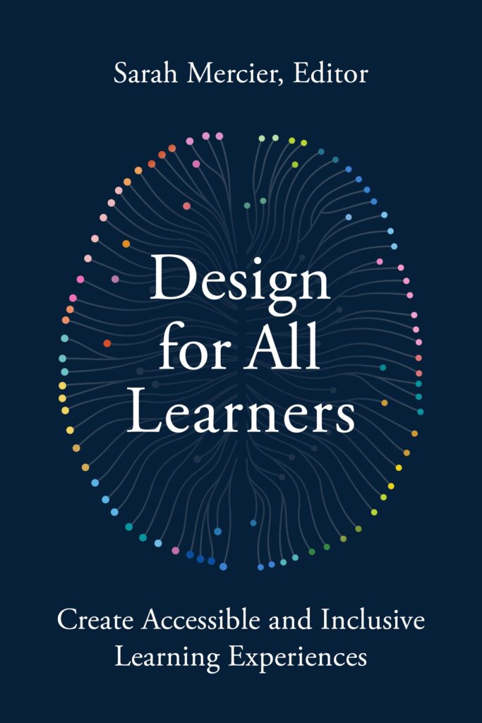 Book cover for Design for All Learners: Create Accessible and Inclusive Learning Experiences by Sarah Mercier, Editor.